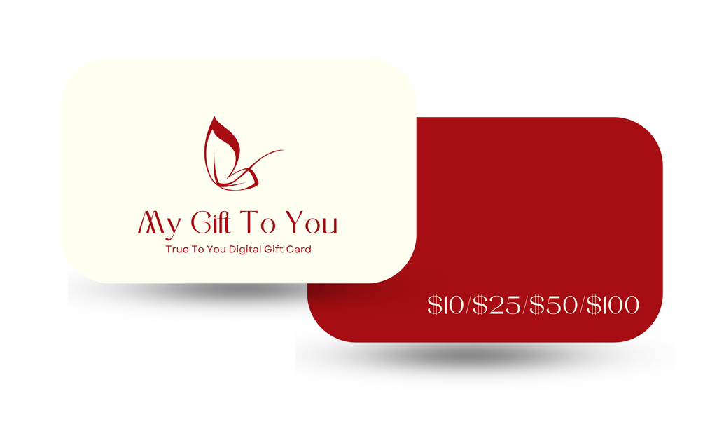 TRUE TO YOU Gift Card